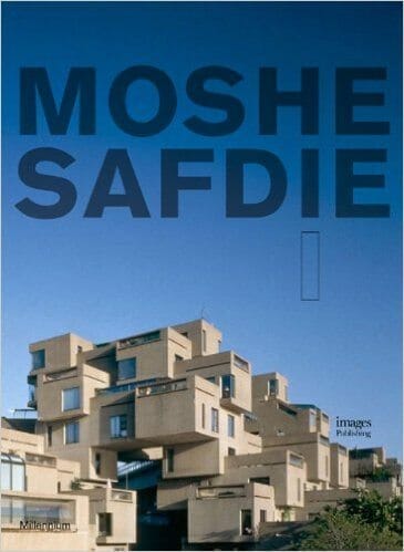 Moshe Safdie: Buildings and Projects, 1967-1992 モシェ