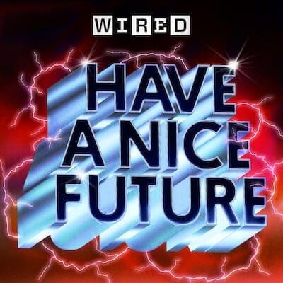 Have a Nice Future Podcast Logo