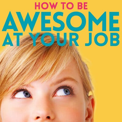 How to Be Awesome at Your Job Podcast Logo 2022