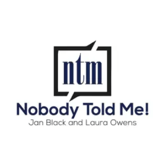 Nobody Told Me Podcast Logo 2023