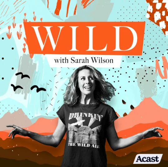 Wild with Sarah Wilson Podcast Logo